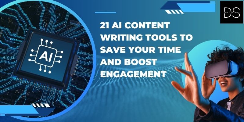 21 AI Content Writing Tools To Save Your Time And Boost Engagement