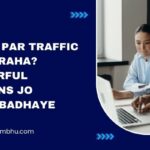 Website Par Traffic Nahi Aa Raha